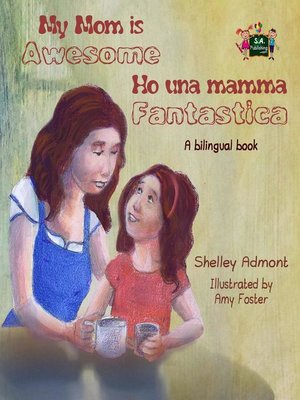 cover image of My Mom is Awesome Ho una mamma fantastica (English Italian Children's Book)